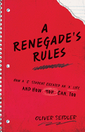 renegades rules how a c student created an a life and how you can too