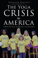 yoga crisis in america a wake up call to protect the children