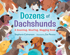 dozens of dachshunds a counting woofing wagging book