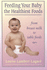 Feeding Your Baby the Healthiest Foods: From Breast Milk to Table Foods