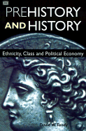 prehistory and history ethnicity class and political economy