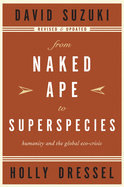 from naked ape to superspecies humanity and the global eco crisis
