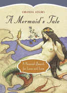 mermaids tale a personal search for love and lore