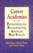 career academies partnerships for reconstructing american high schools