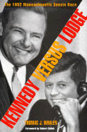 Kennedy Versus Lodge: The 1952 Massachusetts Senate Race