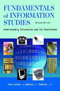 Fundamentals of Information Studies: Understanding Information and Its Environment