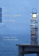 yellow lighted bookshop a memoir a history