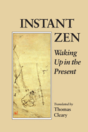 instant zen waking up in the present cleary thomas