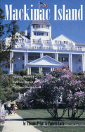 Mackinac Island: Historic Frontier, Vacation Resort, Timeless Wonderland