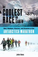 coolest race on earth mud madmen glaciers and grannies at the antarctica ma