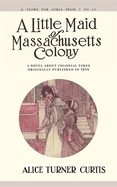 A Little Maid of Massachusetts Colony