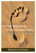 A Tiny Step Away from Deepest Faith: A Teenager's Search for Meaning