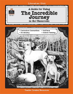A Guide for Using the Incredible Journey in the Classroom