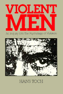 violent men an inquiry into the psychology of violence