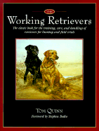 Working Retrievers: The Classic Book for the Training, Care, and Handling of Retrievers for Hunting and Field Trials
