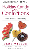 A Baker's Field Guide to Holiday Candy: Sweets Treats All Year Long