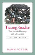 tracing paradise two years in harmony with john milton