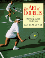 The Art of Doubles Art of Doubles: Winning Tennis Strategies Winning Tennis Strategies