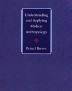Understanding and Applying Medical Anthropology