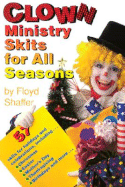Clown Ministry Skits for All Seasons