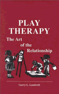 Play Therapy: The Art of the Relationship