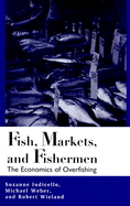 Fish, Markets and Fishermen: The Economics of Overfishing