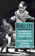 Schweyk in the Second World War and the Visions Ofsimone Machard