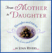 From Mother to Daughter: Thoughts and Advice on Life, Love, and Marriage