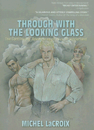 Through with the Looking Glass: The Continuing Adventures of Alex in Wonderland