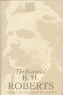 The Essential B.H. Roberts