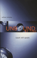 Unbound by Time: Isaiah Still Speaks