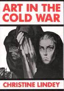 Art in the Cold War: From Vladivostok to Kalamazoo 1945-1962