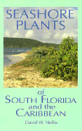 seashore plants of south florida and the caribbean a guide to identificatio