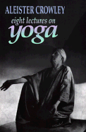 Eight Lectures on Yoga