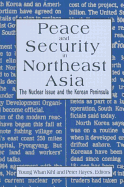 Peace and Security in Northeast Asia: The Nuclear Issue and the Korean Peninsula