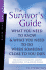 The Survivor's Guide: What You Need to Know and What You Need to Do When Someone Close to You Dies