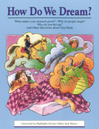 How Do We Dream?: And Other Questions about Your Body