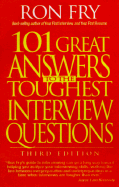 101 Great Answers to the Toughest Interview Questions