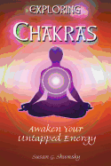 Exploring Chakras: Awaken Your Untapped Energy