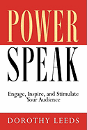 Powerspeak: Engage, Inspire, and Stimulate Your Audience