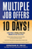 Multiple Job Offers in 10 Days!: A Road Map to Finding a Great Job, Whether It's Your 1st or 21st