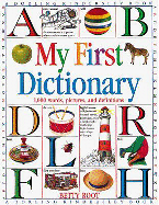 My First Dictionary: 1,000 Words, Pictures, and Definitions