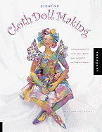 creative cloth doll making new approaches for using fibers beads dyes and o
