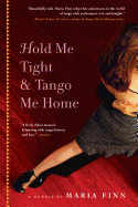Hold Me Tight and Tango Me Home
