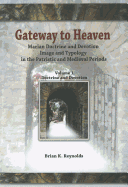 gateway to heaven marian doctrine and devotion image and typology in the pa