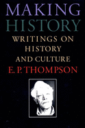 Making History: Writings on History and Culture