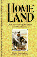 Homeland: Oral Histories of Palestine and Palestinians