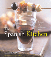 Spanish Kitchen: Regional Ingredients, Recipes and Stories from Spain