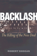 Backlash: The Killing of the New Deal