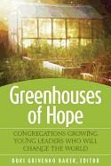 greenhouses of hope congregations growing young leaders who will change the